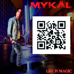 MYKAL - Life is Magic