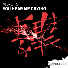Akretis - You Hear Me Crying [Out Now]