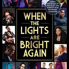 Get [EPUB KINDLE PDF EBOOK] When the Lights Are Bright Again: Letters and images of loss, hope, and