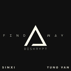 Find A Way (Feat. Rohho, Sinxi and Yung Van)