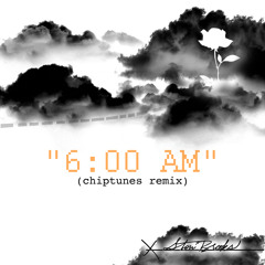 6:00 AM (chiptunes remix)