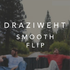 The Chainsmokers -Smooth (draziweht Flip)