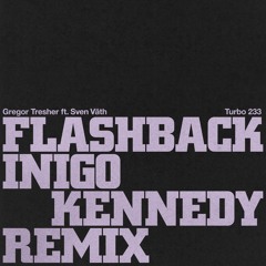 Gregor Tresher feat. Sven Väth - Flashback (Inigo Kennedy Remix)