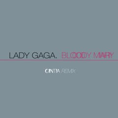 Lady Gaga - Bloody Mary [CINTIA Remix]