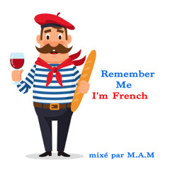 Remember Me I'm French