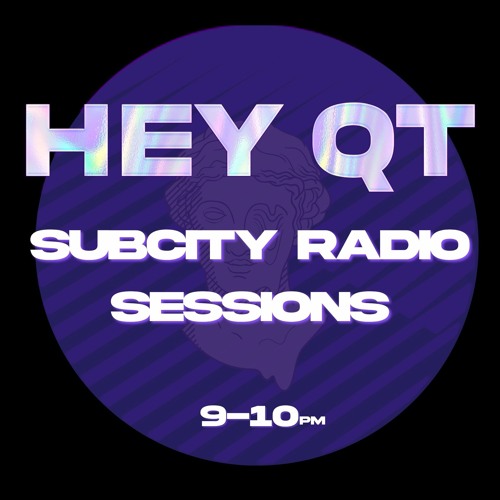 SUBCITY RADIO SESSIONS - HEY QT