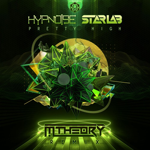 Hypnoise & Starlab - Pretty High (M-Theory RMX)