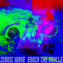 Zionic Wave - Enoch The Oracle