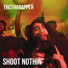 @thctharapper - shoot nothin’