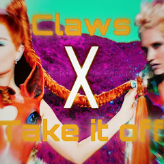 Claws x Take It Off (Kim Petras & Kesha)