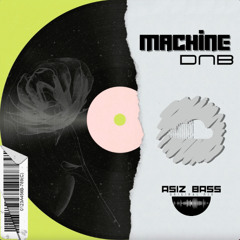 MACHINE - Asiz Bass FREE DOWLOAD