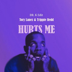 Hurts Me (Dr. K Edit)