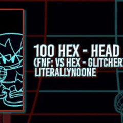 (FNF Mod) 100 hex - head hacked by a virus (VS Hex - Glitcher) by LiterallyNoOne
