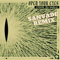 MaRLo, V3NOM - Open Your Eyes (MaRLo Presents V3NOM) SANVADE Remix
