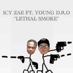 ICY ZAE - LETHAL SMOKE Ft. Young D.R.O