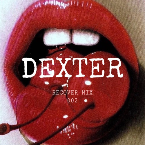 DEXTER : RECOVER MIX 002 cover