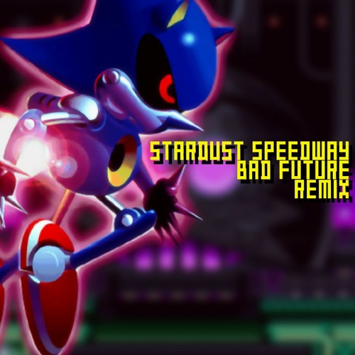 Stardust Speedway - Bad Future