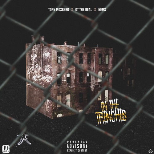 Tony Moxberg x Ot The Real x Nems 'In the Trenches'