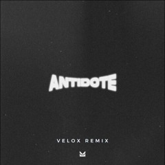 Capital Kings - Antidote [Velox Remix]