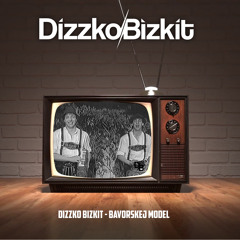 DIZZKO BIZKIT - Bavorskej Model I Die Woodys 2021