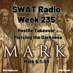 SWAT - 04-03 - Week 235 - Hostile Takeover - Piercing the Darkness