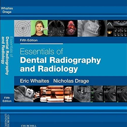Read EBOOK 📨 Essentials of Dental Radiography and Radiology by  Eric Whaites MSc BDS