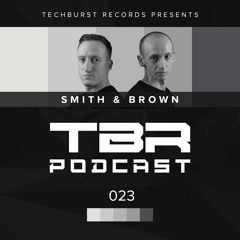 The Techburst Podcast 023 - Smith & Brown