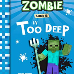 [Free] EPUB 📑 Diary of a Minecraft Zombie Book 18: In Too Deep by  Zack Zombie EBOOK