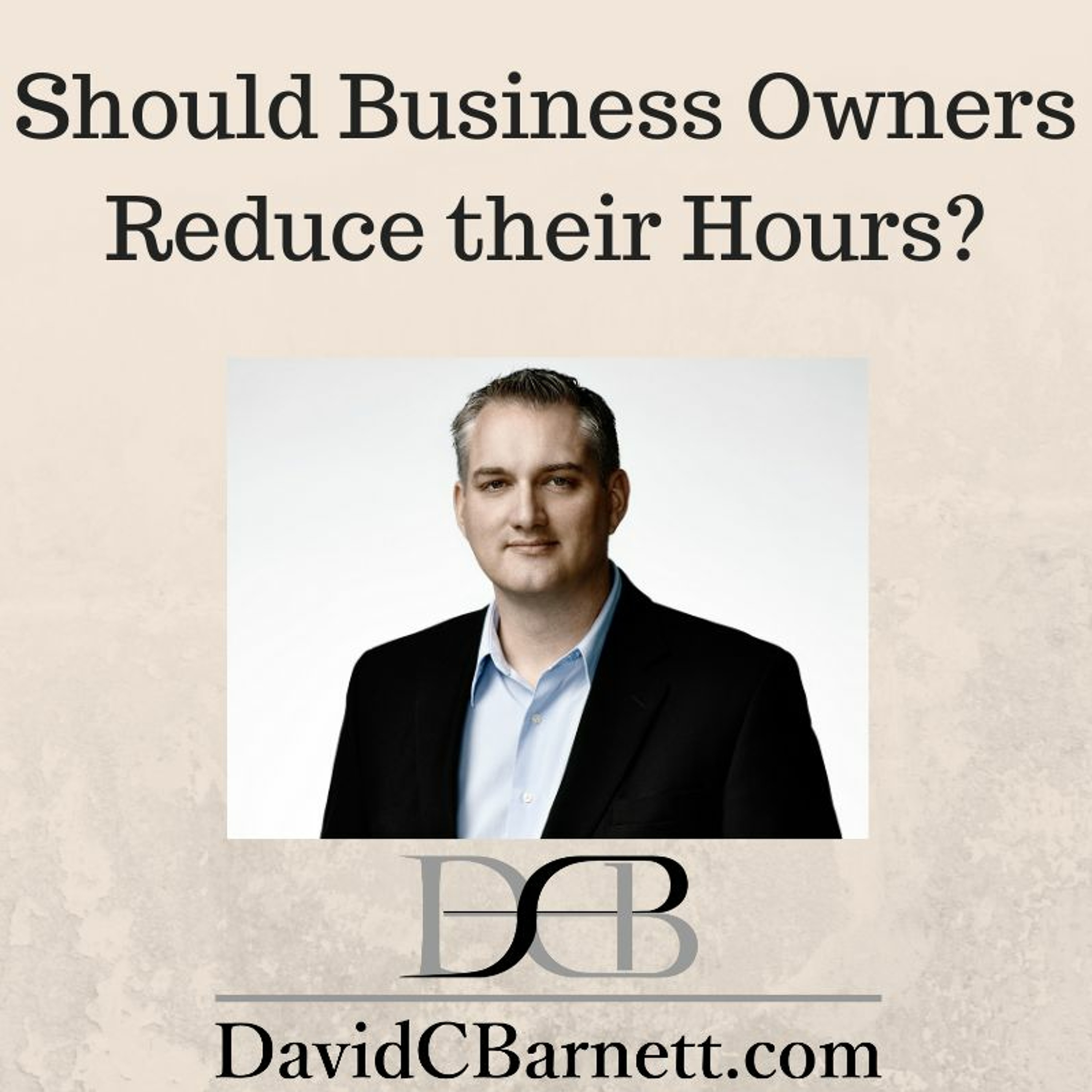 Should Business Owners Be Trying To Work Less And Less How To Manage A Small Business To Sell