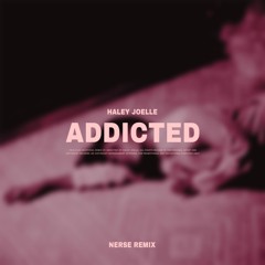 Haley Joelle - Addicted (Nerse Remix)