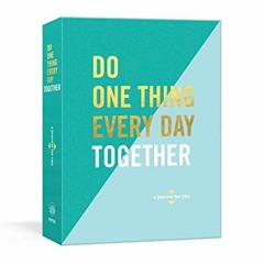View PDF EBOOK EPUB KINDLE Do One Thing Every Day Together: A Journal for Two (Do One Thing Every Da