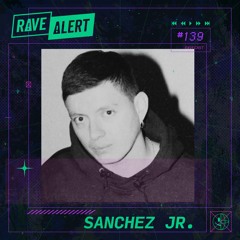RaveCast139 - Sanchez Jr.