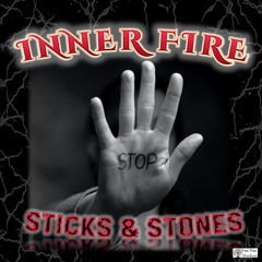 Sticks & Stones - Inner Fire
