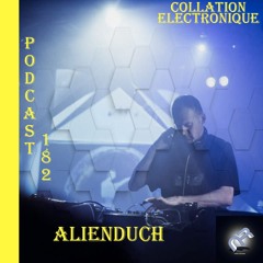 Alienduch / Naeba Records / Collation Electronique Podcast 182 (Continuous Mix)