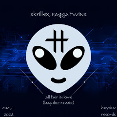 Skrillex, Ragga Twins - All Fair In Love And Brostep (Haydoz Remix)