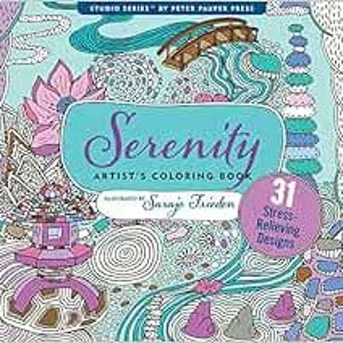 [Free] PDF 📒 Serenity Adult Coloring Book (31 stress-relieving designs) (Studio Seri