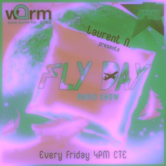 LAURENT N. FLY DAY RADIO SHOW N°105 @ WARM FM