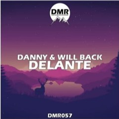 Danny & Will Back - Delante (Original Mix)