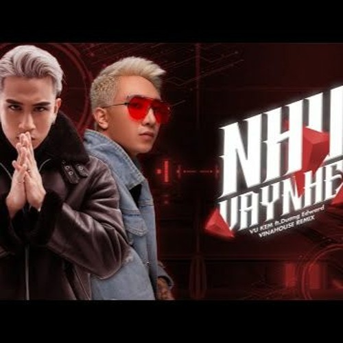 Như Vậy Nhé ( Vinahouse Ver ) - VU KEM Ft Dương Edward
