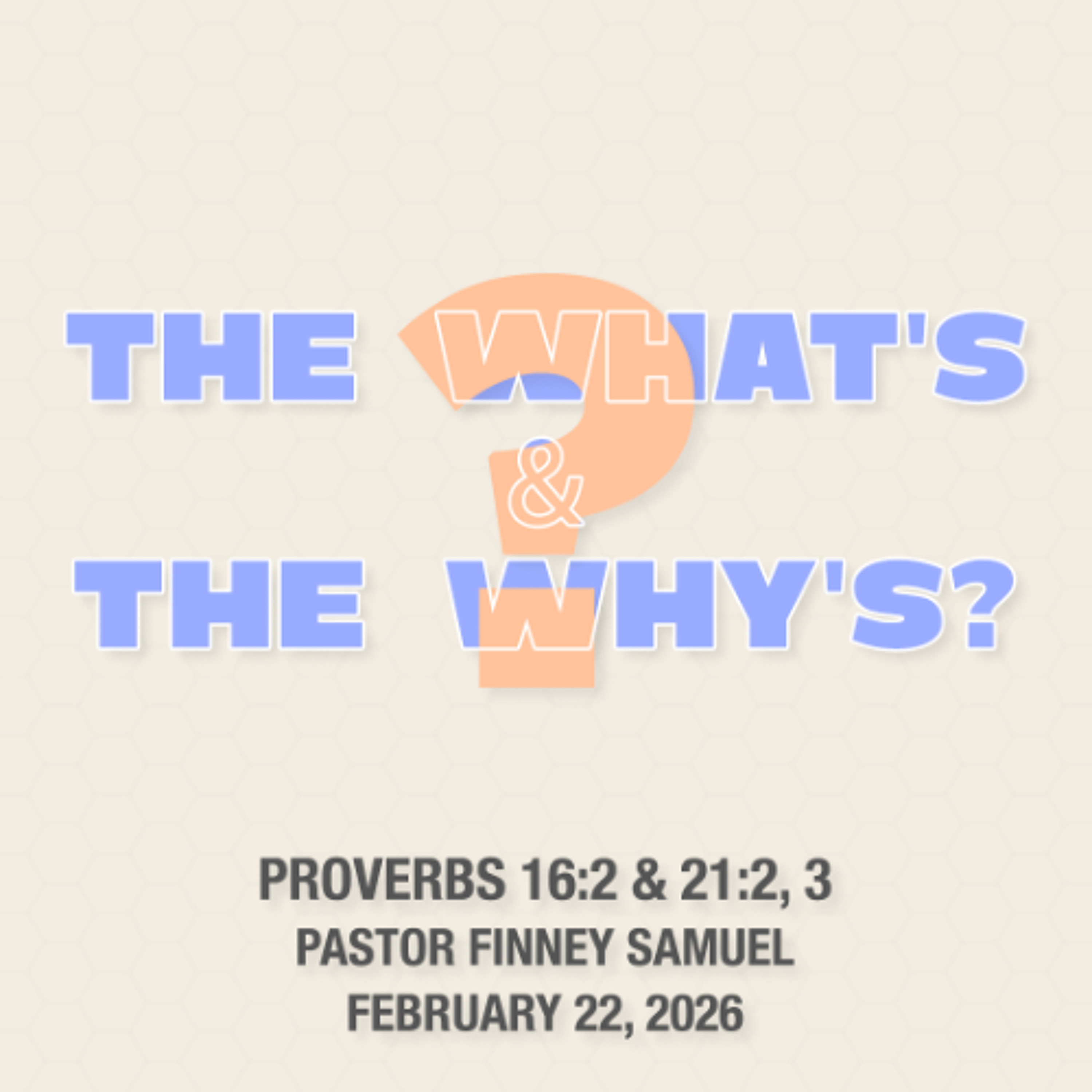 Pastor Finney Samuel // The What's & The Why's? // February 22, 2026 episode artwork