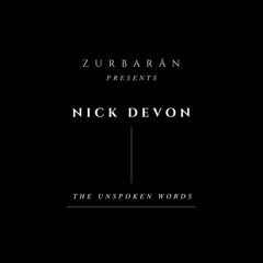 Zurbarån presents - Nick Devon - The Unspoken Words
