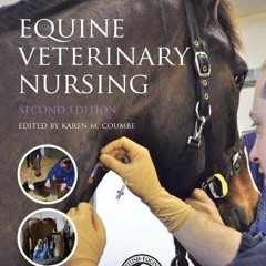[DOWNLOAD] PDF 📝 Equine Veterinary Nursing by  Karen Coumbe KINDLE PDF EBOOK EPUB
