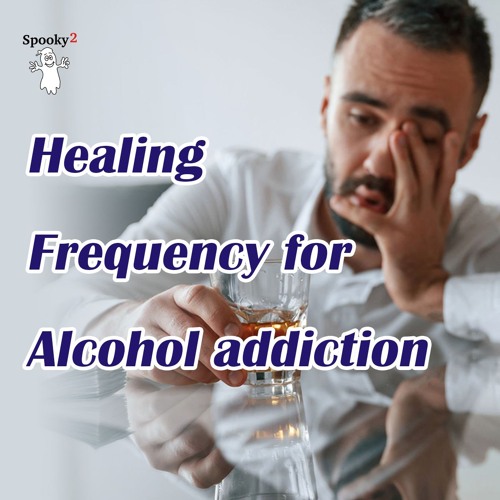 Healing Frequency for Alcohol addiction - Spooky2 Rife Frequencies