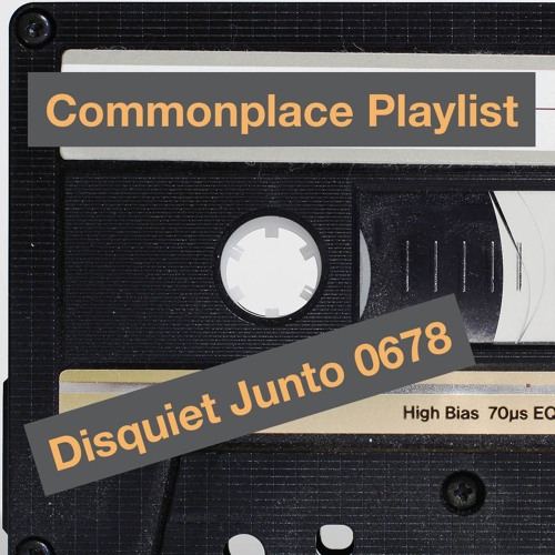 Disquiet Junto Project 0678: Commonplace Playlist