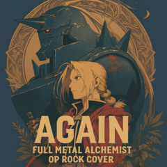Again – Fullmetal Alchemist OP Rock Remake by Shiranai.exe
