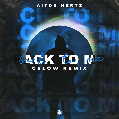 Aitor Hertz - Back To Me (Gelow Remix)