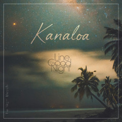 PREMIERE : Line Goodnight - Kanaloa (Original Mix) [The Night Beach]