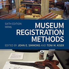 [Access] EPUB 📃 Museum Registration Methods (American Alliance of Museums) by  John