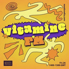 Vitamine FM - Noods Radio (26.05.23)