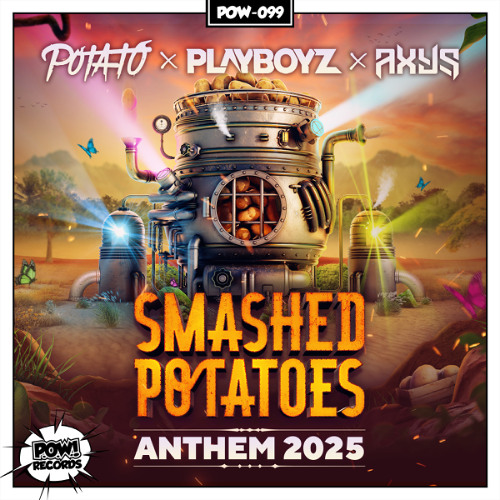 Potato x Playboyz x Axys - Smashed Potatoes Anthem (P.O.W. 099)